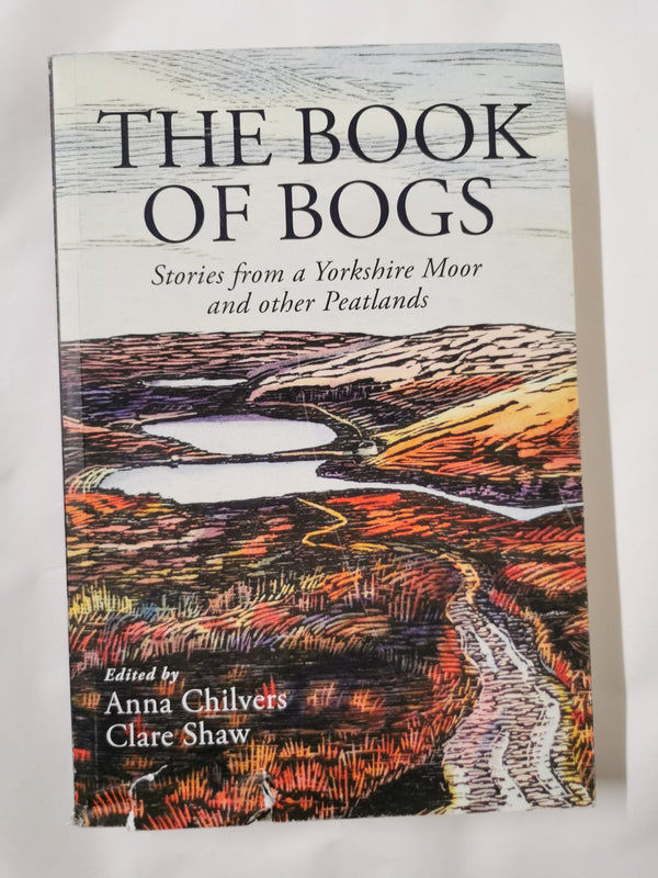 The Book of Bogs: Stories from a Yorkshire Moor and other Peatlands