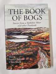 The Book of Bogs: Stories from a Yorkshire Moor and other Peatlands