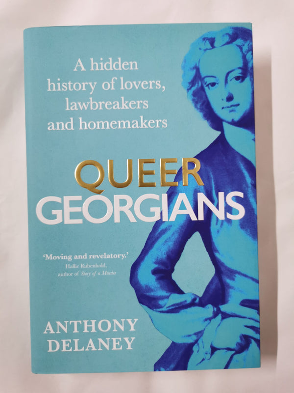 Queer Georgians: A hidden history of lovers, lawbreakers and homemakers *Signed*