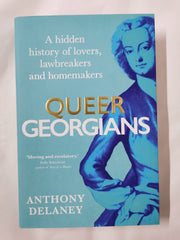 Queer Georgians: A hidden history of lovers, lawbreakers and homemakers *Signed*