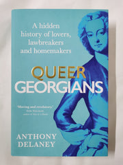 Queer Georgians: A hidden history of lovers, lawbreakers and homemakers *Signed*