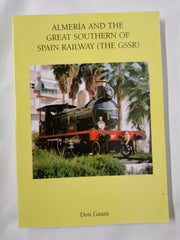 Almeria and the Great Southern of Spain Railway (the GSSR) *Signed*