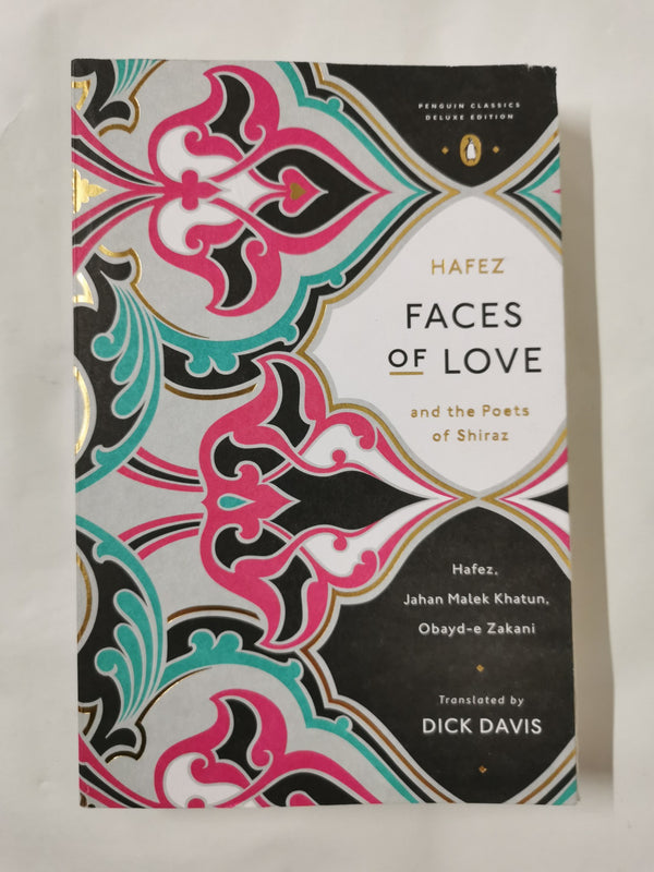 Faces of Love: Hafez and the Poets of Shiraz (Penguin Classics Deluxe Edition)
