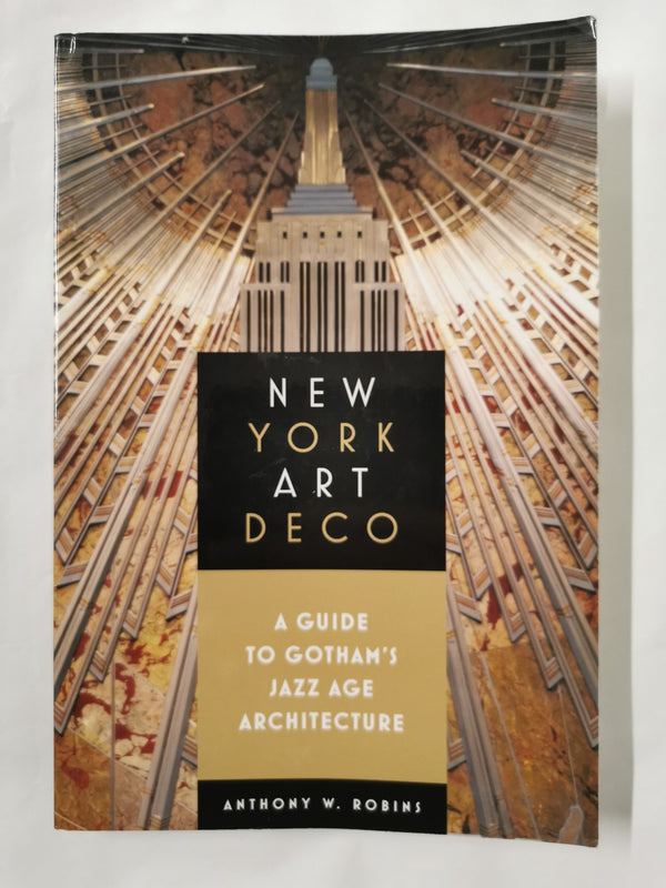 New York Art Deco: A Guide to Gotham's Jazz Age Architecture (Excelsior