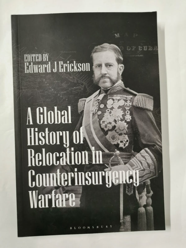 A Global History of Relocation in Counterinsurgency Warfare