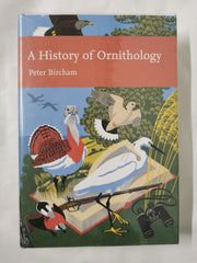 A History of Ornithology: Book 104 (Collins New Naturalist Library)