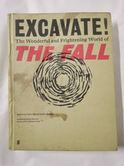 Excavate!: The Wonderful and Frightening World of The Fall