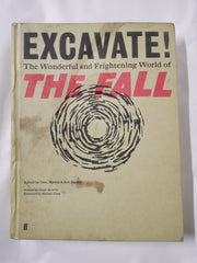 Excavate!: The Wonderful and Frightening World of The Fall