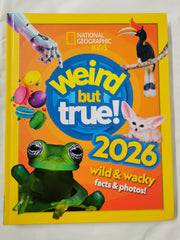 Weird but true! 2026: wild and wacky facts & photos! (National Geographic Kids)