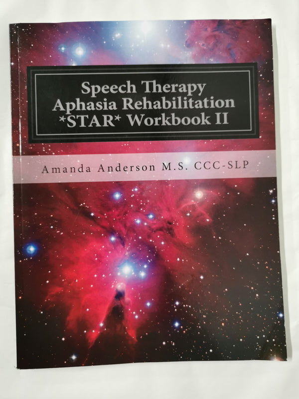 Speech Therapy Aphasia Rehabilitation *STAR* Workbook II: Receptive Language