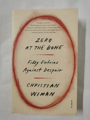 Zero at the Bone: Fifty Entries Against Despair