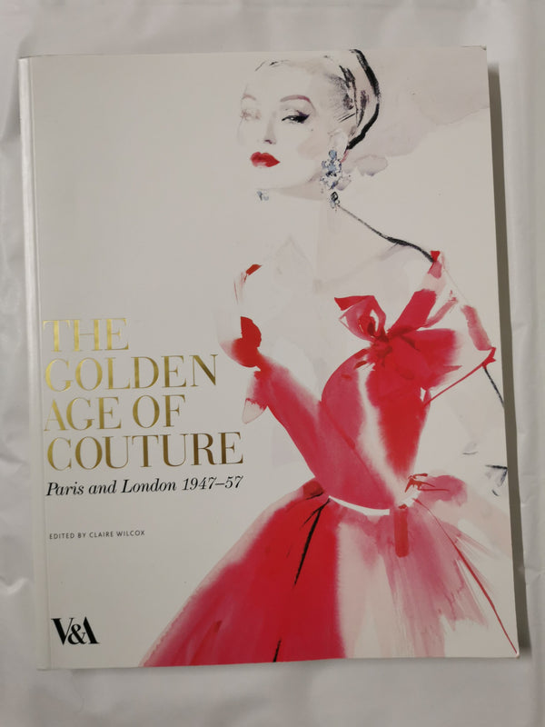 The Golden Age of Couture: Paris and London 1947-1957