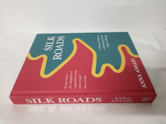 Silk Roads: A Flavour Odyssey with Recipes from Baku to Beijing
