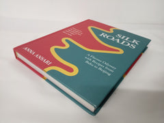 Silk Roads: A Flavour Odyssey with Recipes from Baku to Beijing