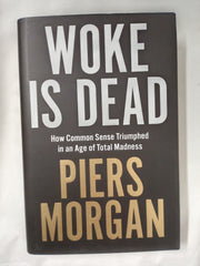 Woke Is Dead: How common sense triumphed in an age of total madness