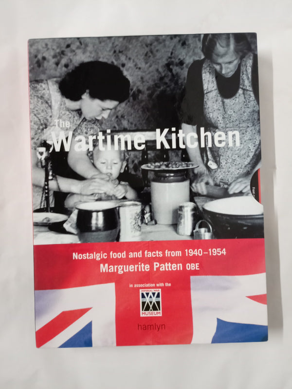 The War-Time Kitchen: Nostalgic Food and Facts from 1940-1954