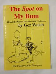 The Spot on My Bum: Horrible Poems for Horrible Children