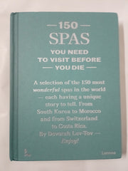 150 Spas You Need to Visit Before You Die (150 Series)