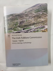 The Irish Folklore Commission 1935-1970: History, Ideology, Methodology