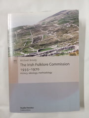 The Irish Folklore Commission 1935-1970: History, Ideology, Methodology