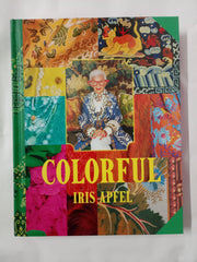 Iris Apfel: Colorful: A Treasure Trove of Inspiration, Influences, and Ideas