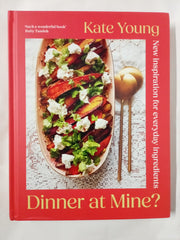 Dinner at Mine?: New Inspiration for Everyday Ingredients