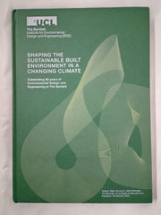 SHAPING THE SUSTAINABLE BUILT ENVIRONMENT [IN A CHANGING CLIMATE]