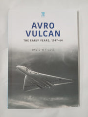 Avro Vulcan: The Early Years 1947-64 (Historic Military Aircraft Series)