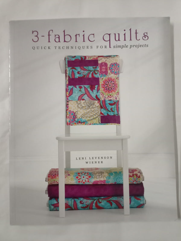 3-Fabric Quilts: Quick Techniques for Simple Projects