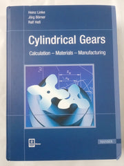 Cylindrical Gears: Calculation – Materials – Manufacturing