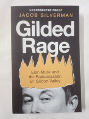 Gilded Rage: Elon Musk and the Radicalization of Silicon Valley