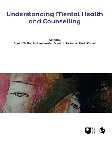 Understanding Mental Health and Counselling (Published in Association with The Open University)