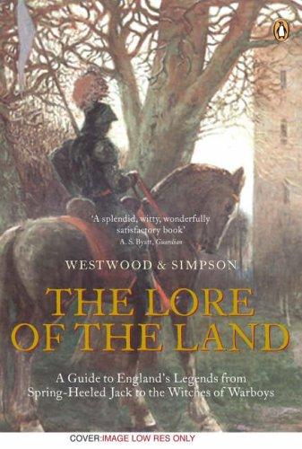 The Lore of the Land: A Guide to England's Legends, from Spring-heeled Jack to the Witches of Warboys