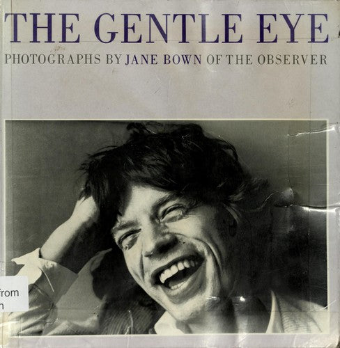 THE GENTLE EYE: 120 PHOTOGRAPHS BY JANE BROWN OF THE OBSERVER.