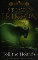 Toll The Hounds: The Malazan Book of the Fallen 8 First UK Edition