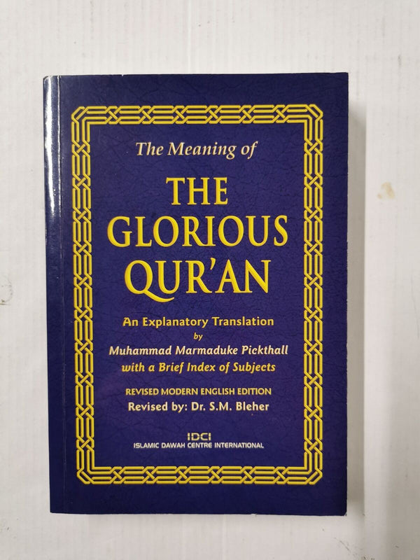 The Meaning of the Glorious Qur'an by Muhammad Marmaduke Pickthall (Pback, 2014)
