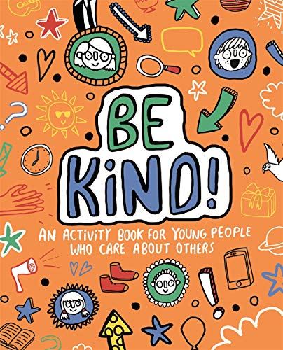 Be Kind! An Activity Book for Young People Who Care About Others, Paperback 2019