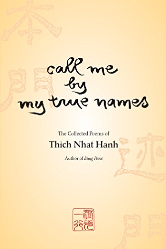 Call Me by My True Names by Thich Nhat Hanh