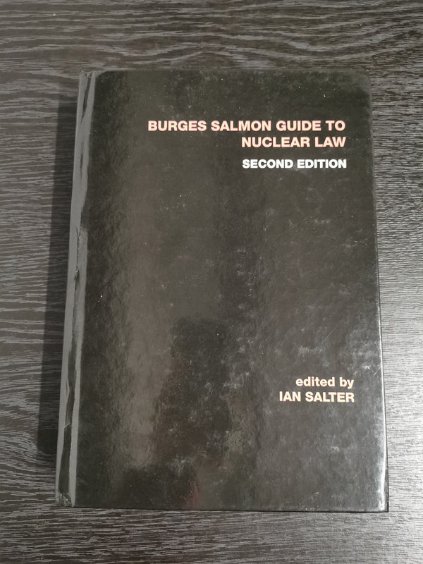 Burges Salmon Guide to Nuclear Law, 2nd Edition (Hardcover) by Ian Salter