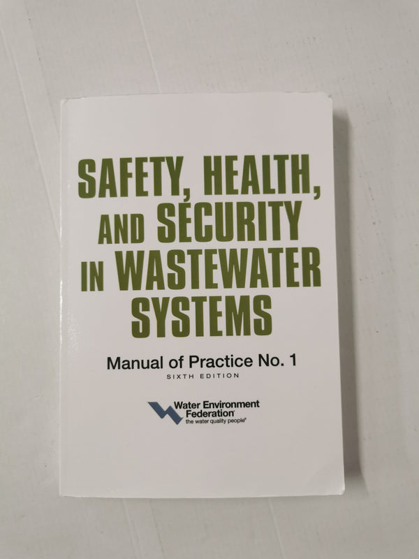 Safety Health and Security in Wastewater Systems, 6th Edition, MOP 1 [Paperback]