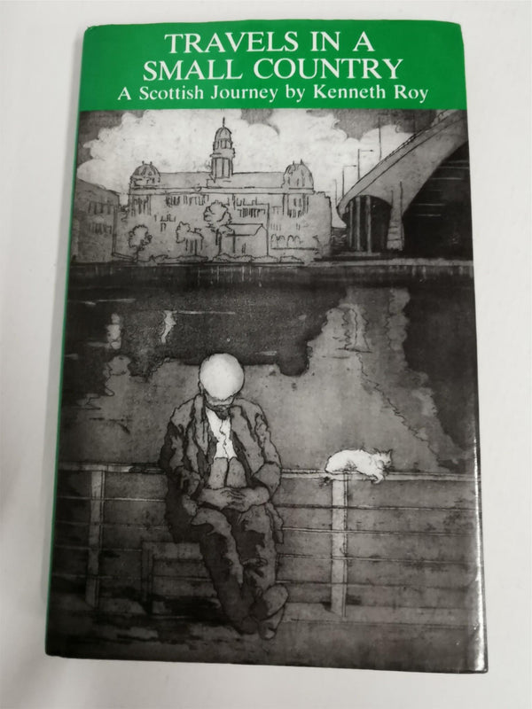 Travels in a Small Country: Scottish Journey by Kenneth Roy (Hardcover, 1987)