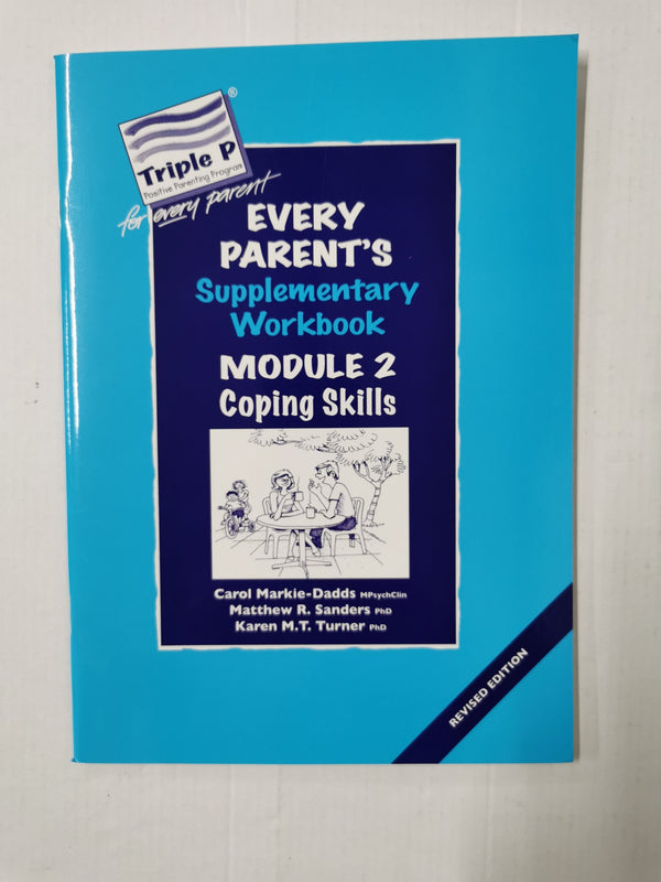 Triple P Every Parents Supplementary Workbook Module 2 Coping Skills