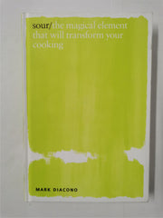 Sour: The Magical Element That Will Transform Your Cooking | Mark Diacono SIGNED