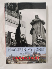 Prague in My Bones A  Memoir by Jindra Tichy