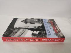 Prague in My Bones A  Memoir by Jindra Tichy