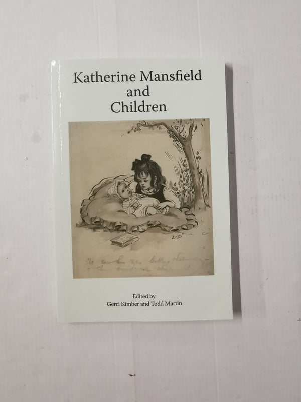 Katherine Mansfield and Children Edited by Gerri Kimber & Todd Martin -Paperback