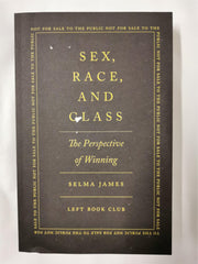 Sex, Race And Class The Perspective of Winning by Selma James Left Book Club