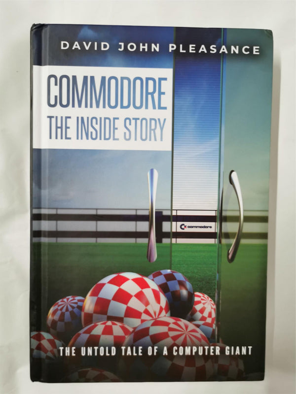 Commodore: The Inside Story Book by David Pleasance *Signed* (Hardback)