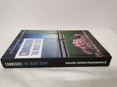 Commodore: The Inside Story Book by David Pleasance *Signed* (Hardback)