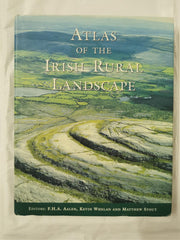 Atlas of the Irish Rural Landscape by Kevin Whelan, F.H.A. Aalen (HB, 1997)